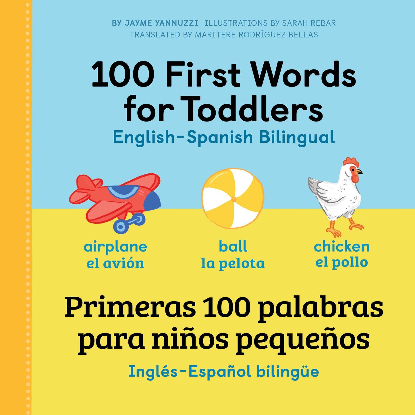 100 First Words for Toddlers: English-Spanish Bilingual: 100 primeras palabras para niï¿½os pequeï¿½os: Inglï¿½s - Espaï¿½ol Bilingï¿½e
