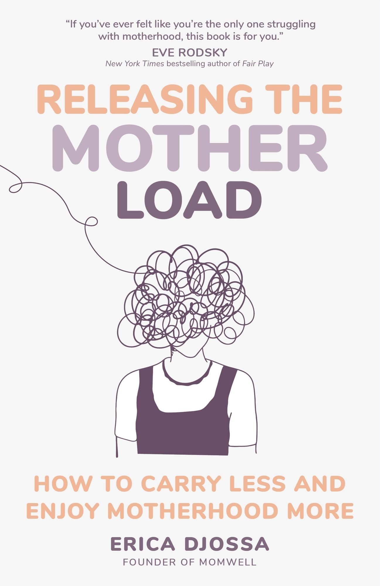 Releasing the Mother Load: How to Carry Less and Enjoy Motherhood More