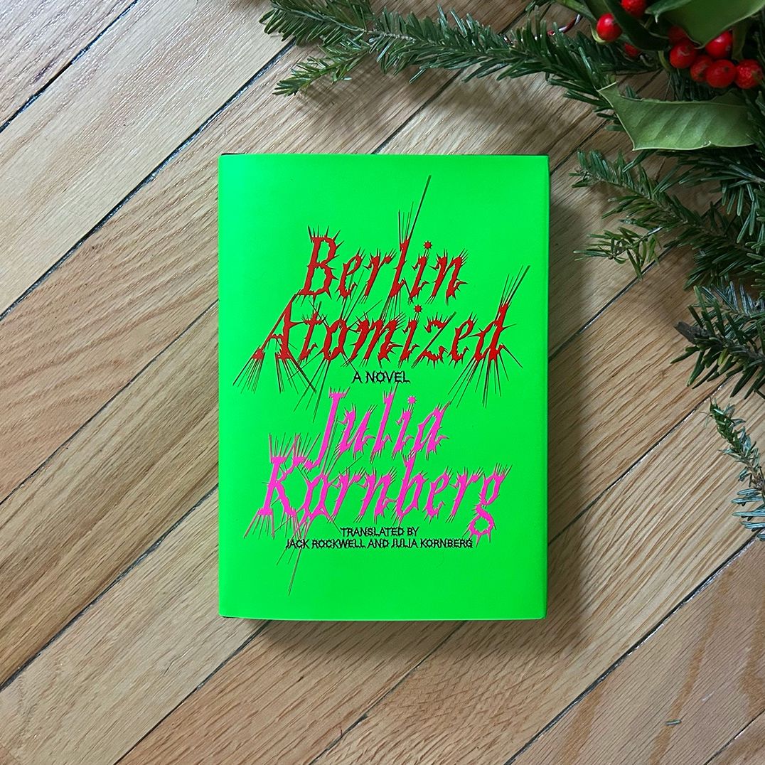 Berlin Atomized: A Novel