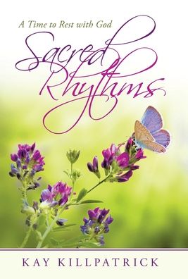 Sacred Rhythms: A Time to Rest with God