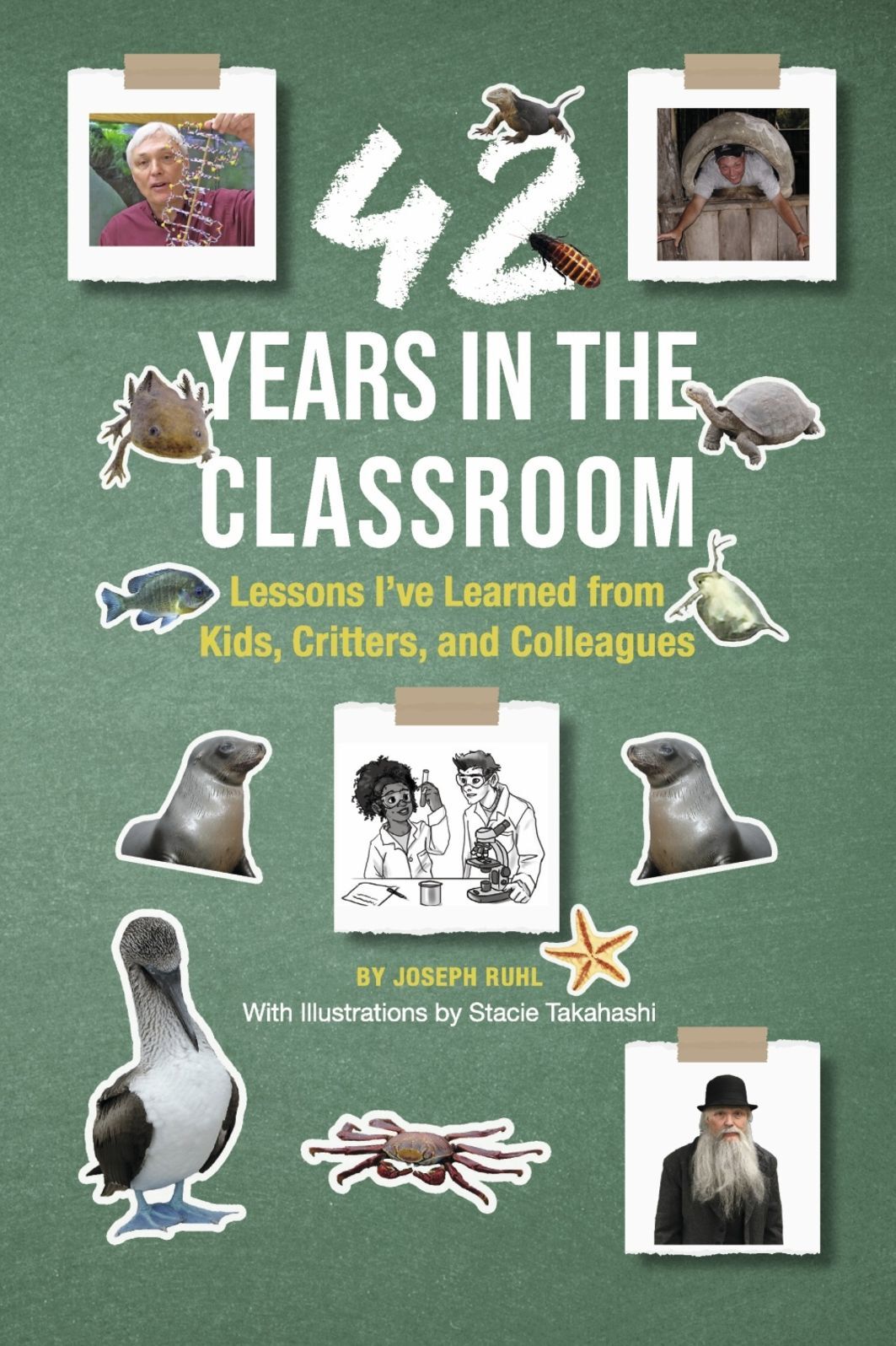 42 Years in the Classroom: Lessons I've Learned from Kids, Critters, and Colleagues