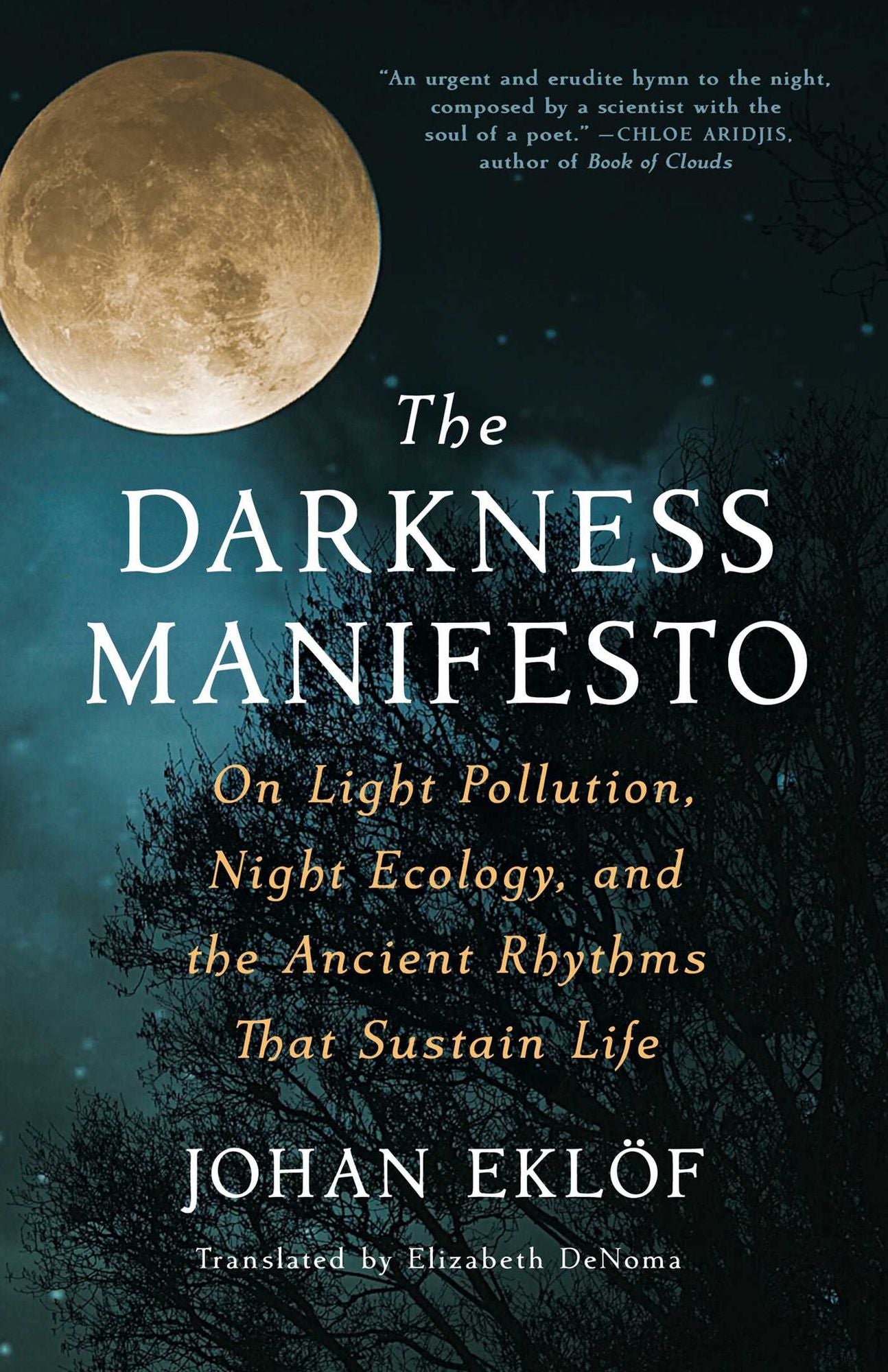 The Darkness Manifesto: On Light Pollution, Night Ecology, and the Ancient Rhythms that Sustain Life