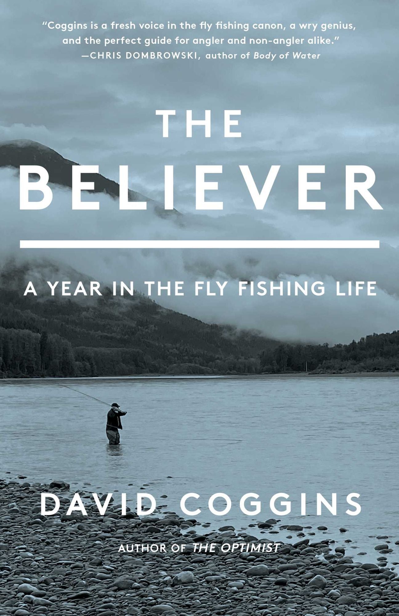 The Believer: A Year in the Fly Fishing Life