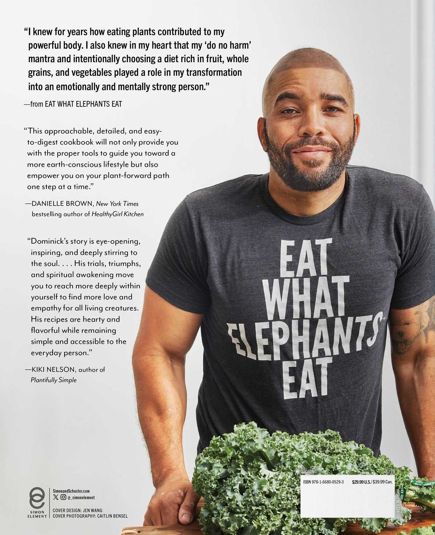 Eat What Elephants Eat: Vegan Recipes for a Strong Body and a Gentle Spirit (A Cookbook)