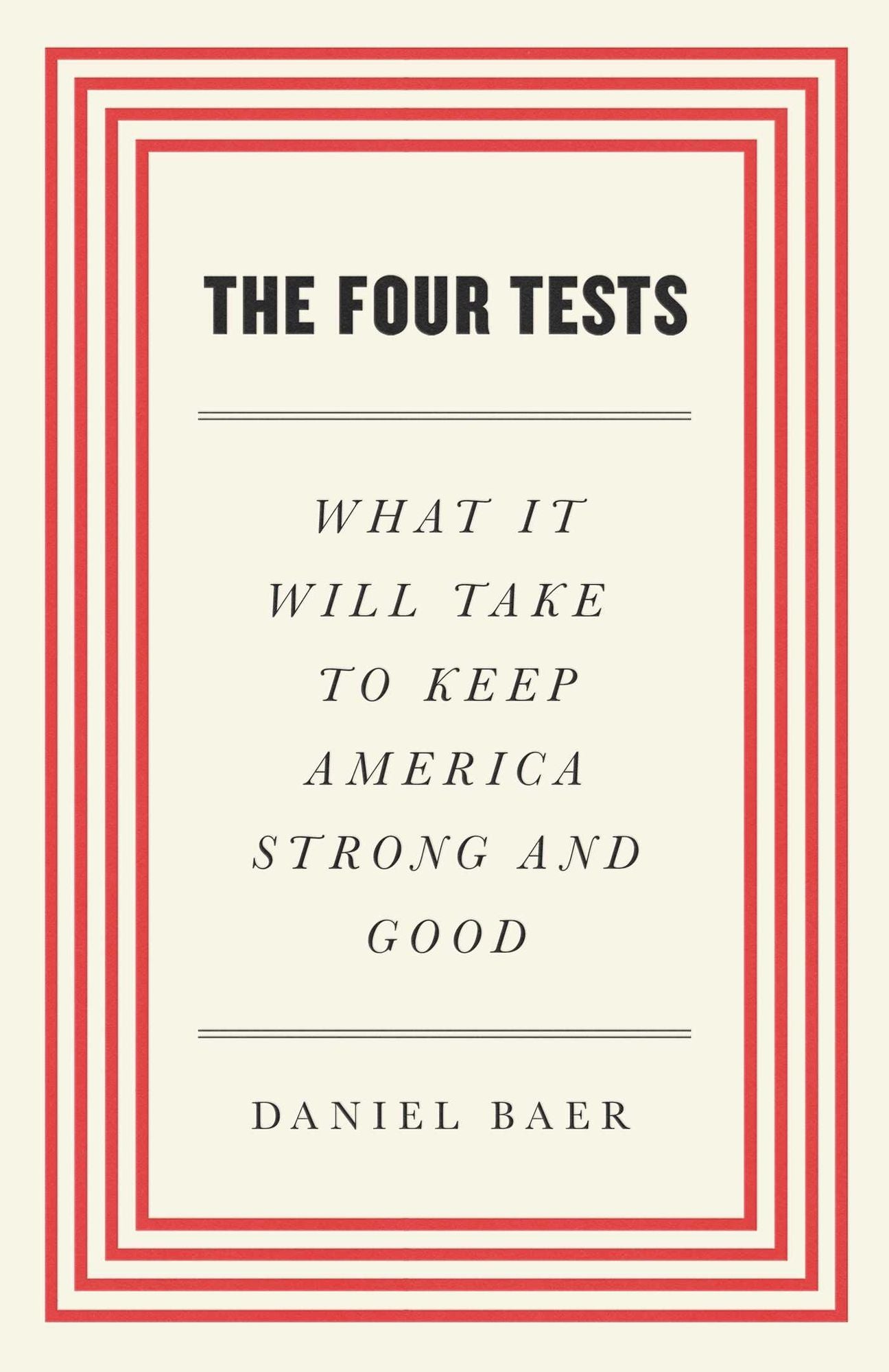 The Four Tests: What It Will Take to Keep America Strong and Good