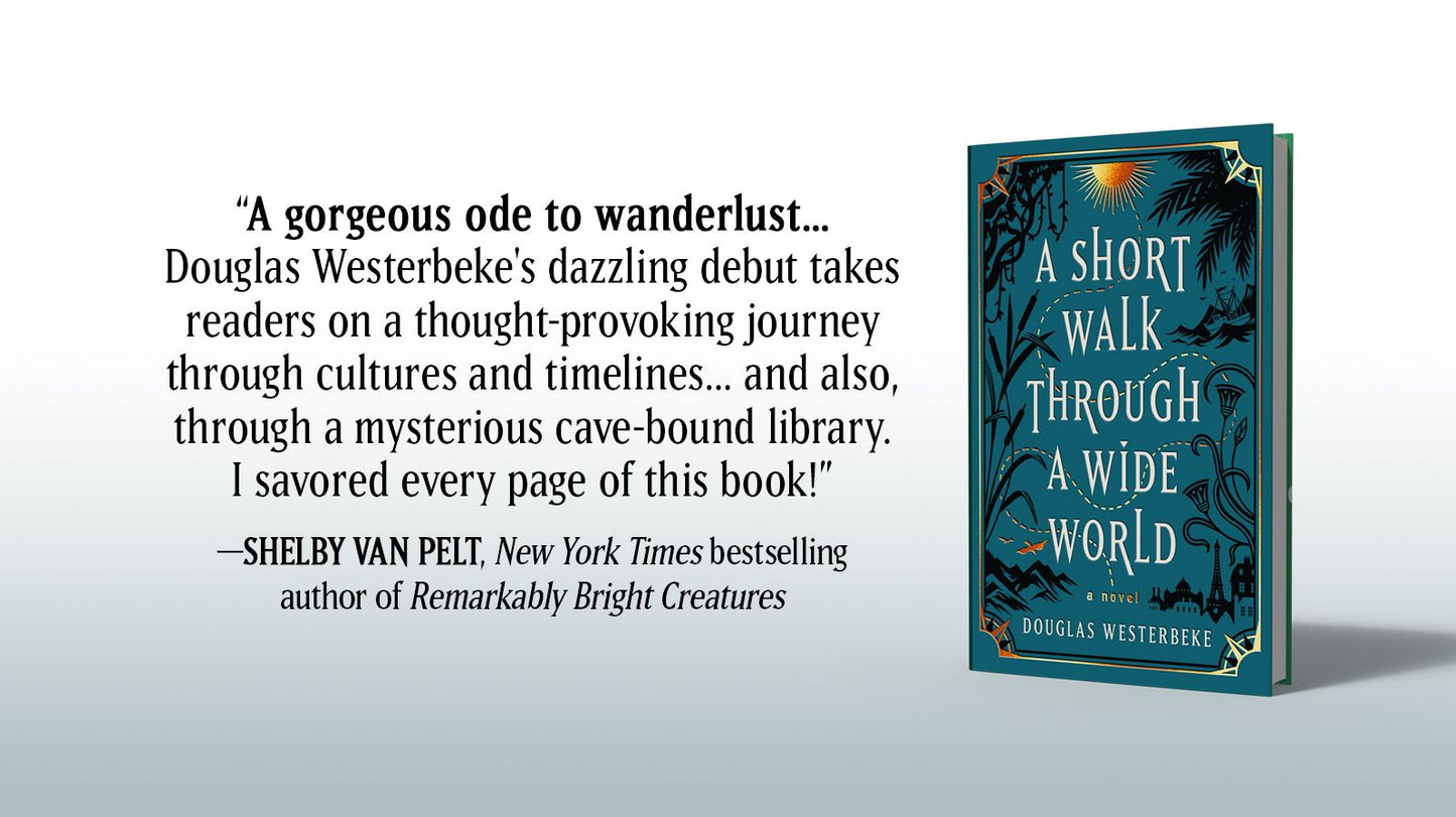 A Short Walk Through a Wide World: A Novel
