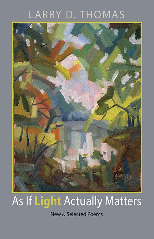 As If Light Actually Matters: New and Selected Poems
