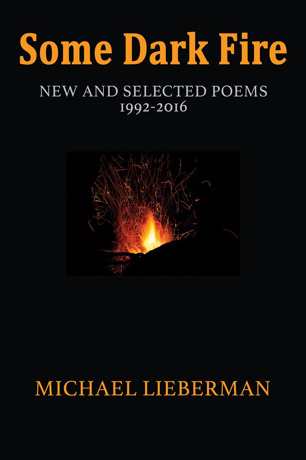 Some Dark Fire: New and Selected Poems