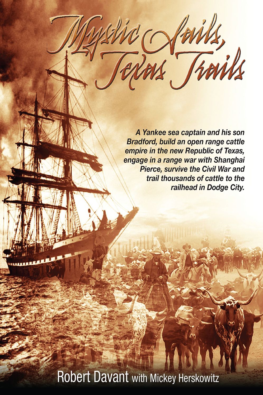 Mystic Sails, Texas Trails: Captain Grimes, Shanghai Pierce, Range Wars, and Raising Texas