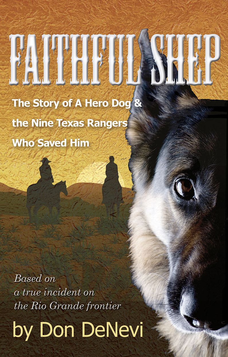 Faithful Shep: The Story of a Hero Dog and the Nine Texas Rangers Who Saved Him