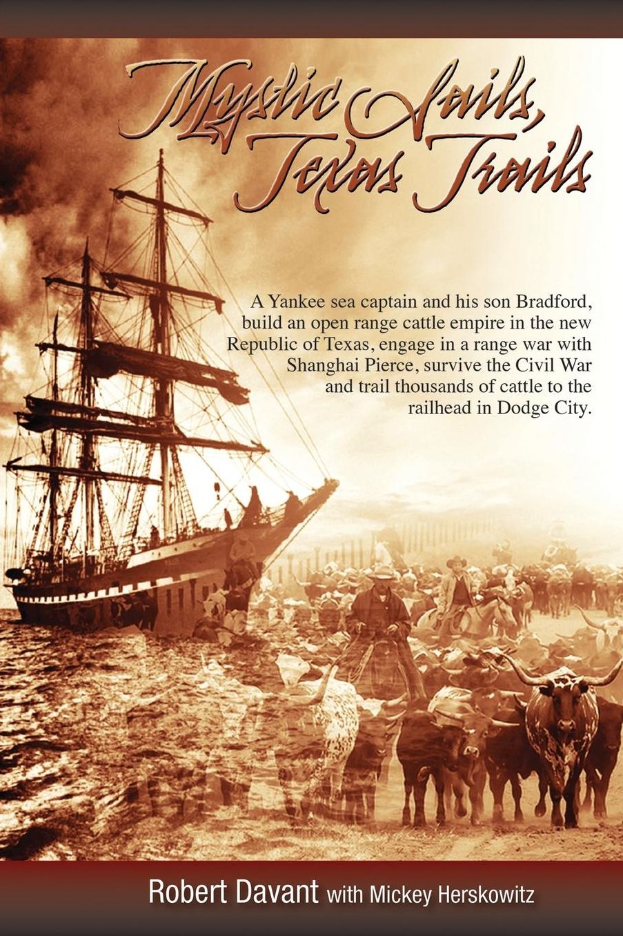Mystic Sails, Texas Trails: Captain Grimes, Shanghai Pierce, Range Wars, and Raising Texas