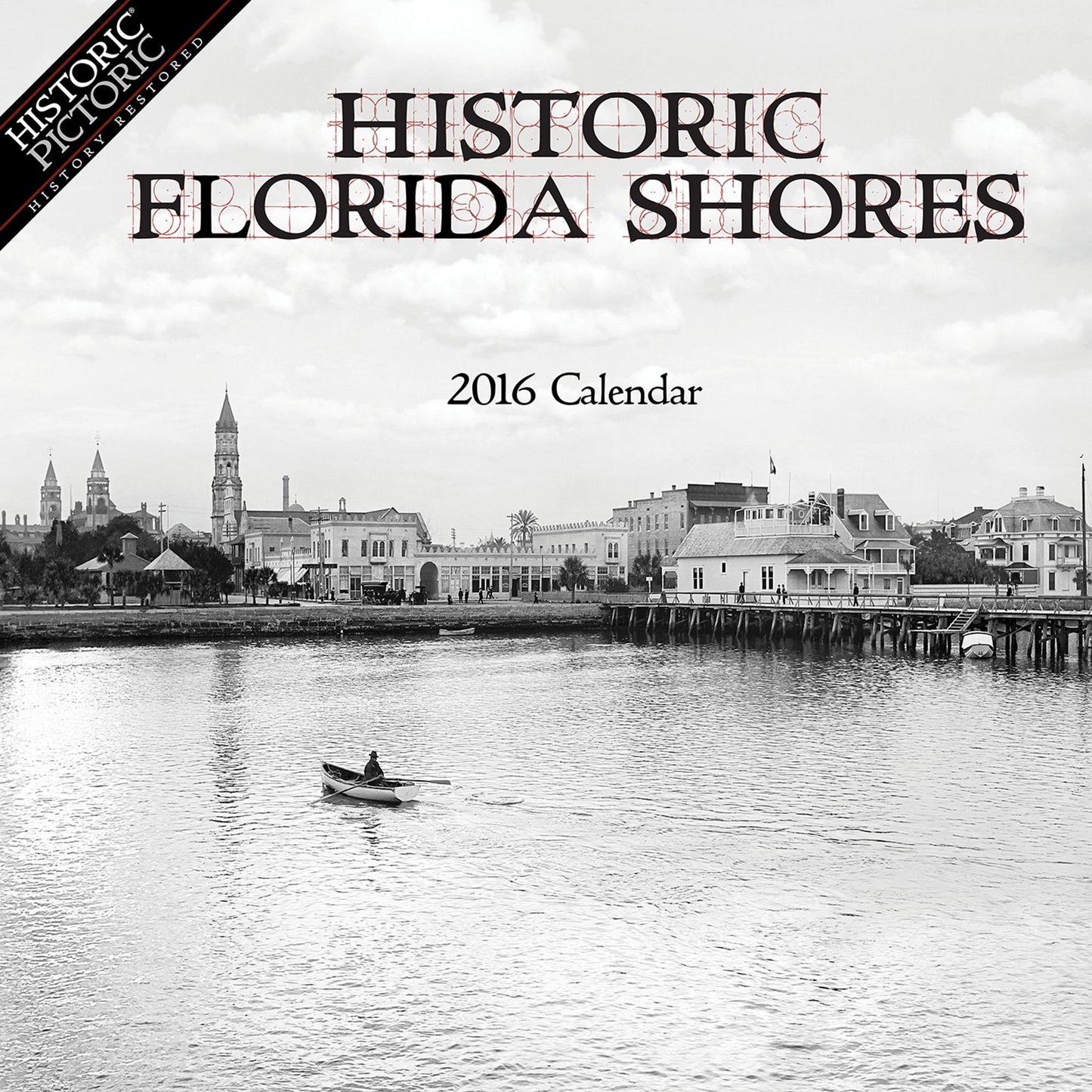 2016 Historic Florida Shores Wall Calendar