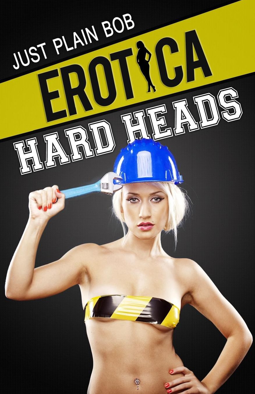 EROTICA: Hard Heads