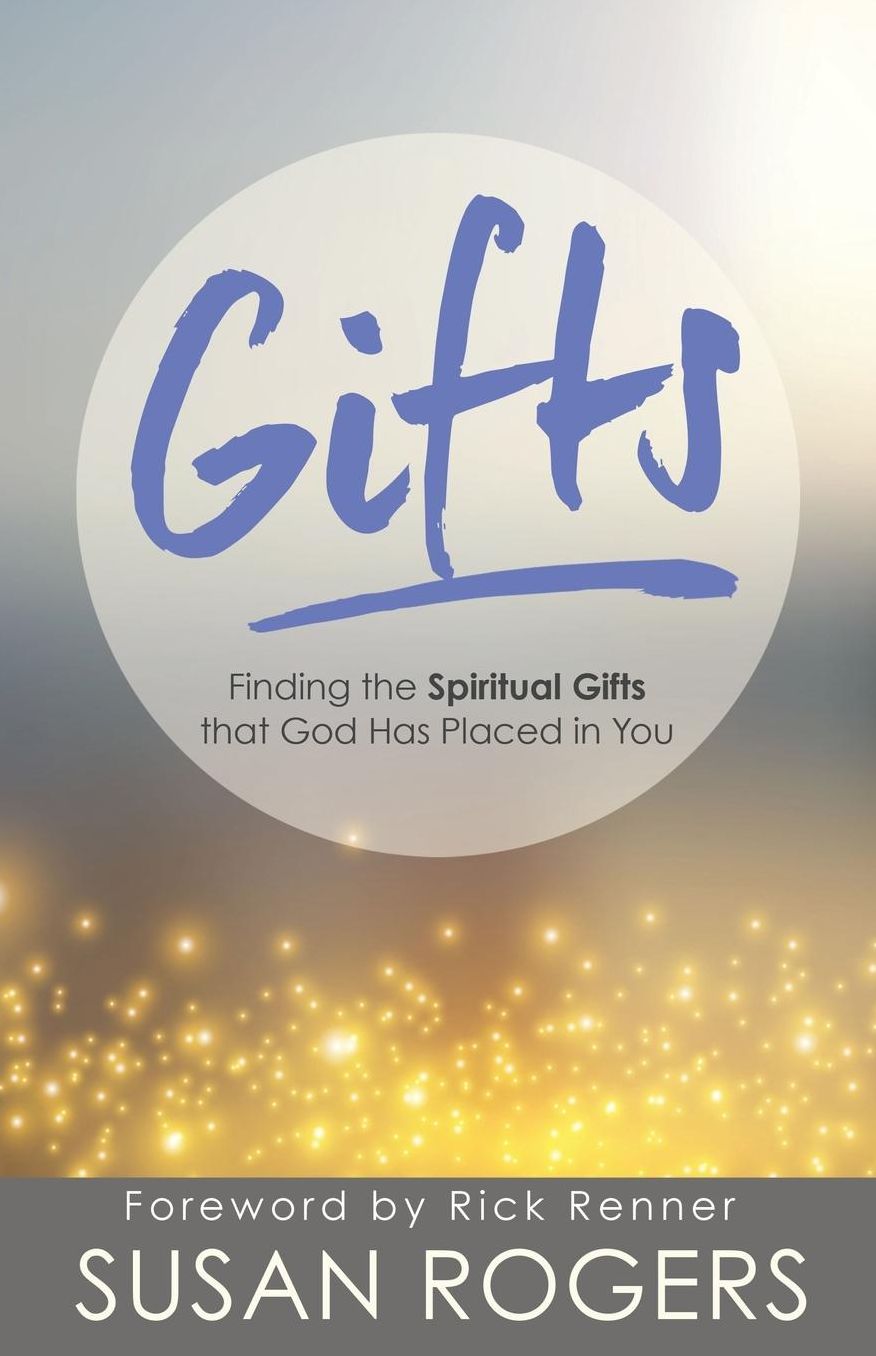 Gifts: Finding the Spiritual Gifts That God Has Placed in You