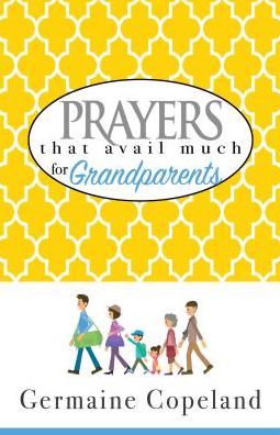 Prayers That Avail Much for Grandparents