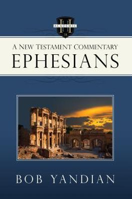 Ephesians: A New Testament Commentary