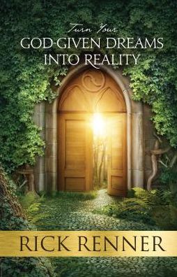Turn Your God-Given Dreams Into Reality