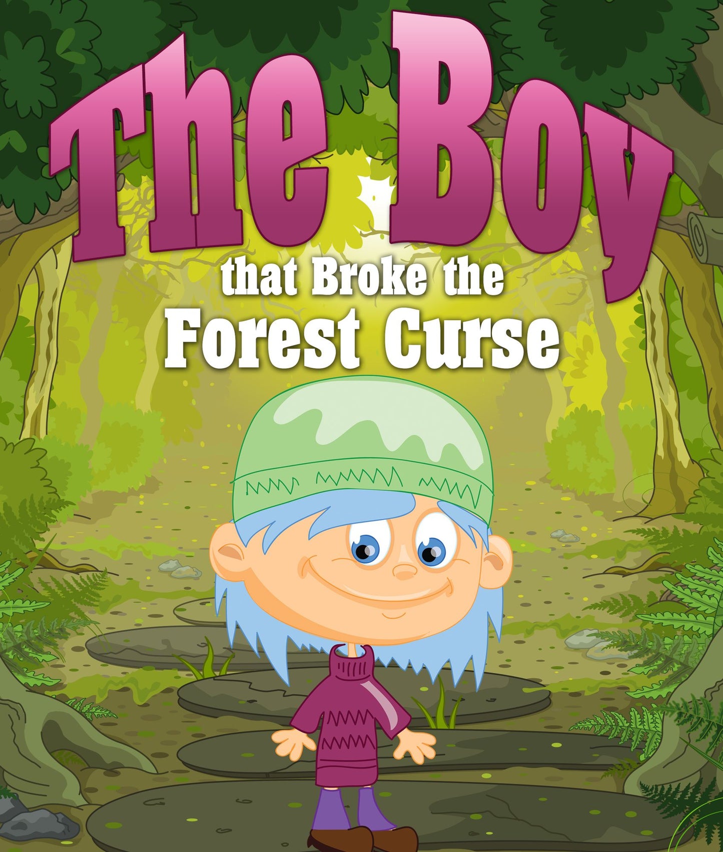 The Boy that Broke the Forest Curse: Children's Books and Bedtime Stories For Kids Ages 3-8 for Good Morals