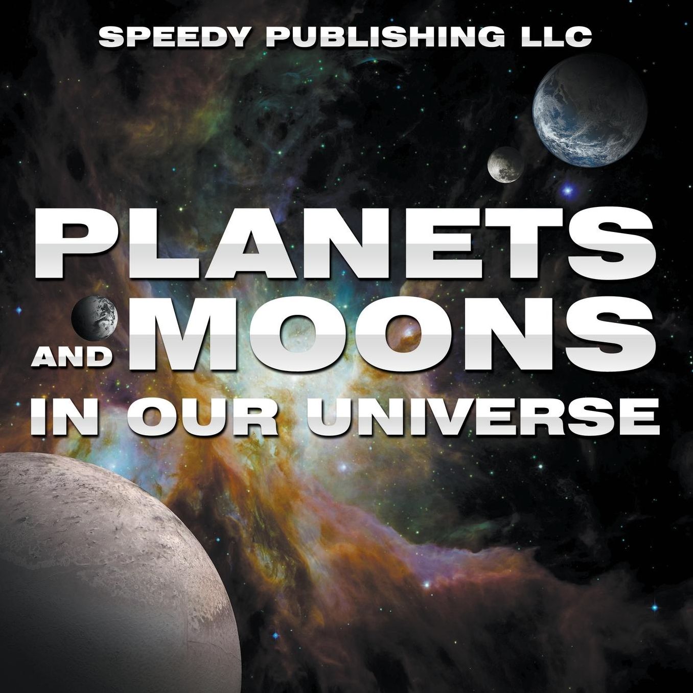 Planets and Moons in Our Universe