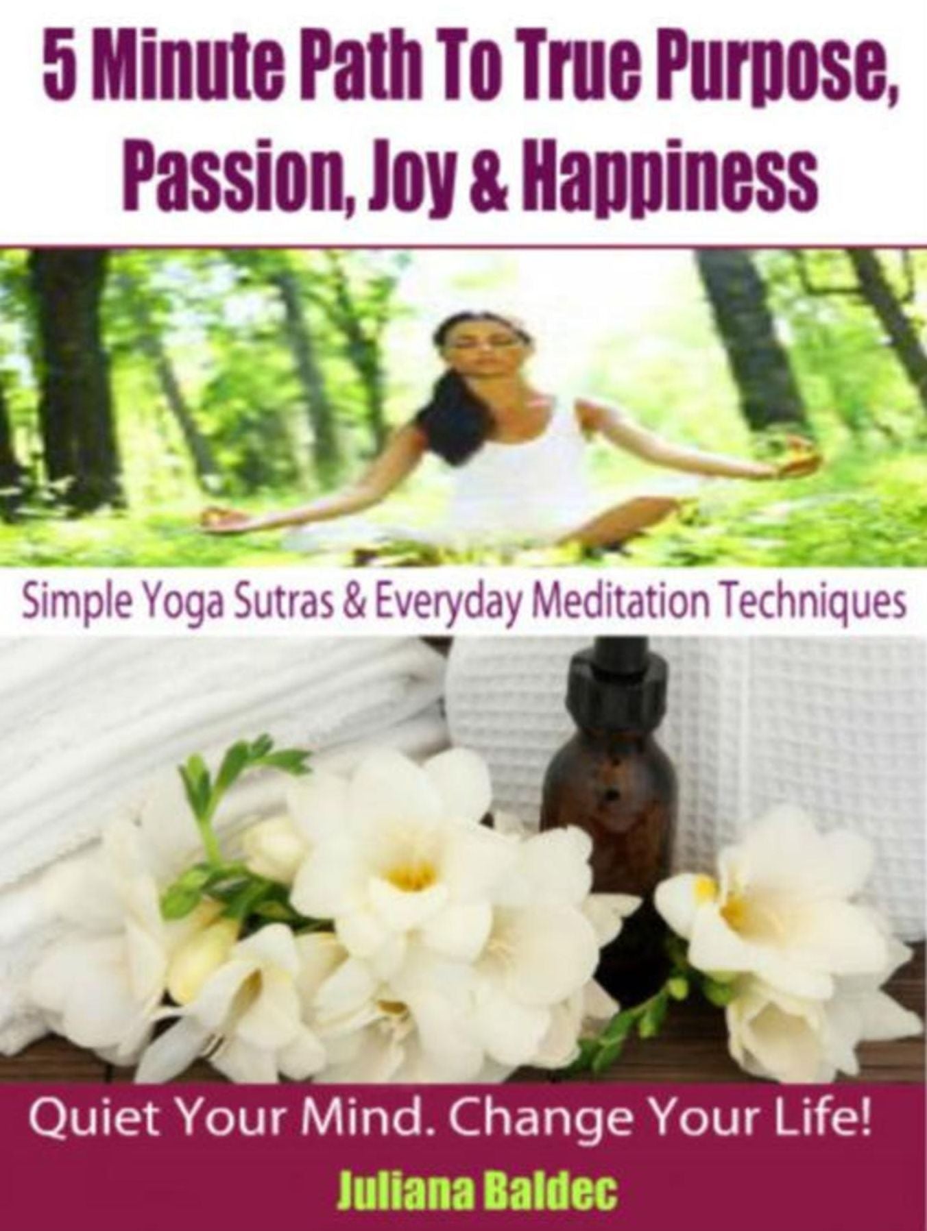 Simple Yoga Sutras & Yoga Workouts For Home - 4 In 1: 5 Minute Path: True Purpose, Passion, Joy & Happiness
