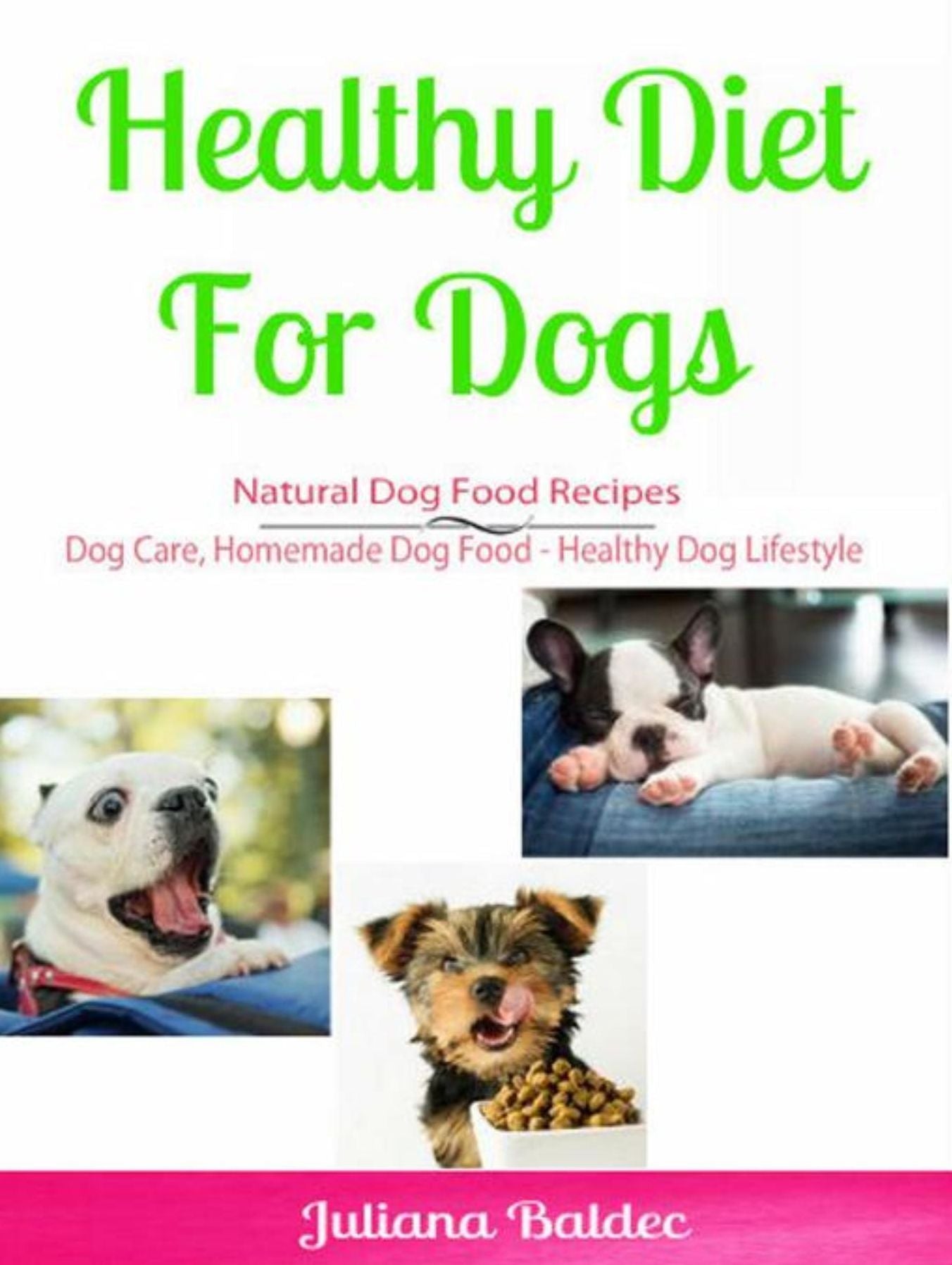 Healthy Diet for Dog: Natural Dog Food Recipes: Dog Care, Homemade Dog Food - Healthy Dog Lifestyle