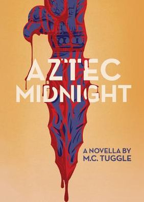 Aztec Midnight: A Novella