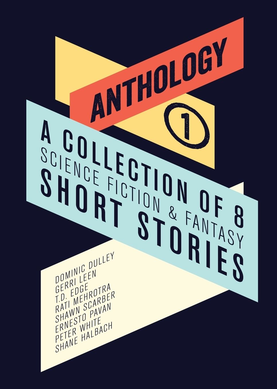 Anthology I: A Collection of 8 Science Fiction & Fantasy Short Stories