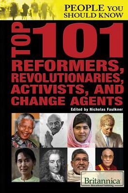 Top 101 Reformers, Revolutionaries, Activists, and Change Agents