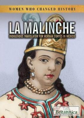 La Malinche: Indigenous Translator for Hernán Cortés in Mexico