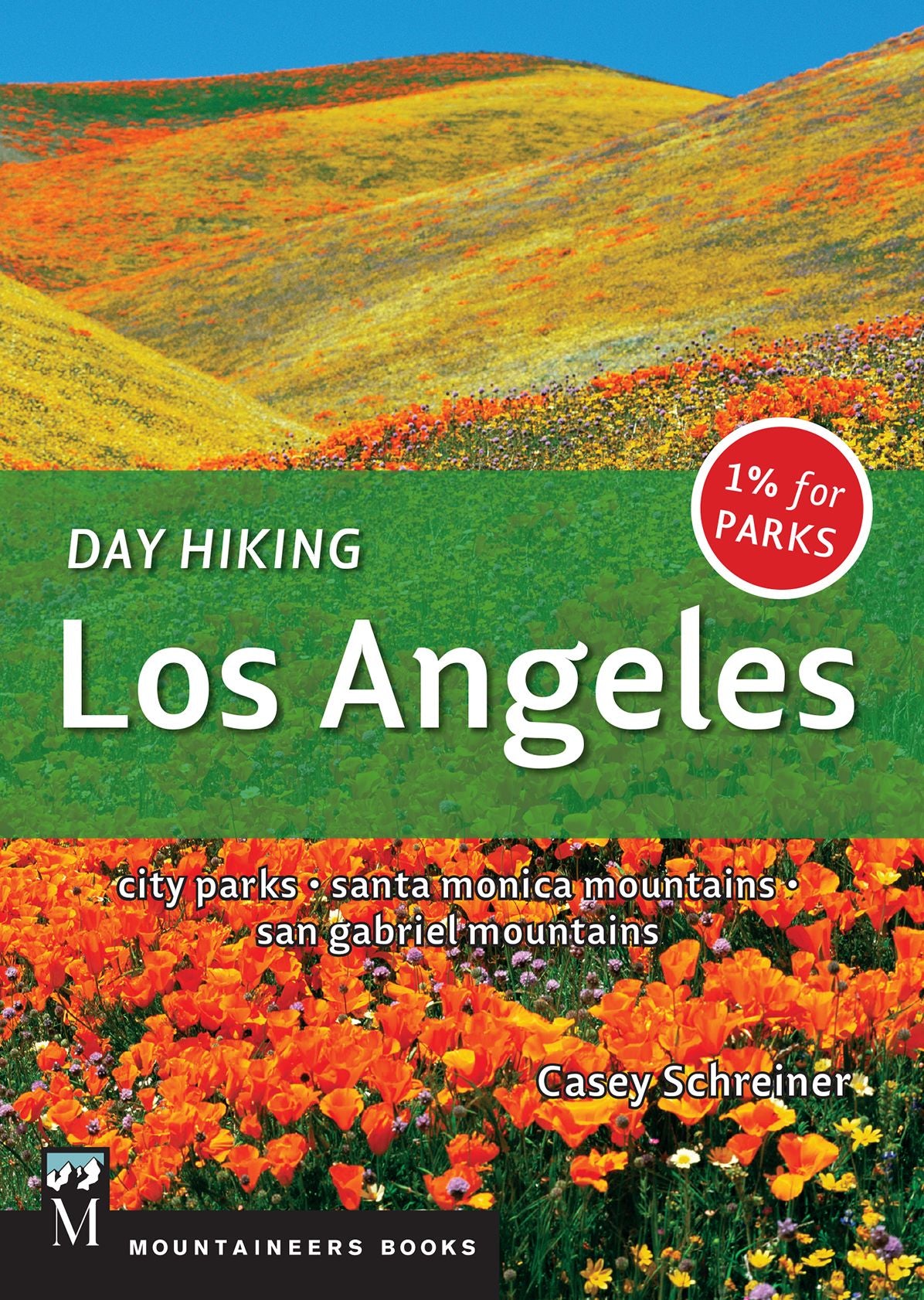 Day Hiking Los Angeles: City Parks, Santa Monica Mountains, San Gabriel Mountains