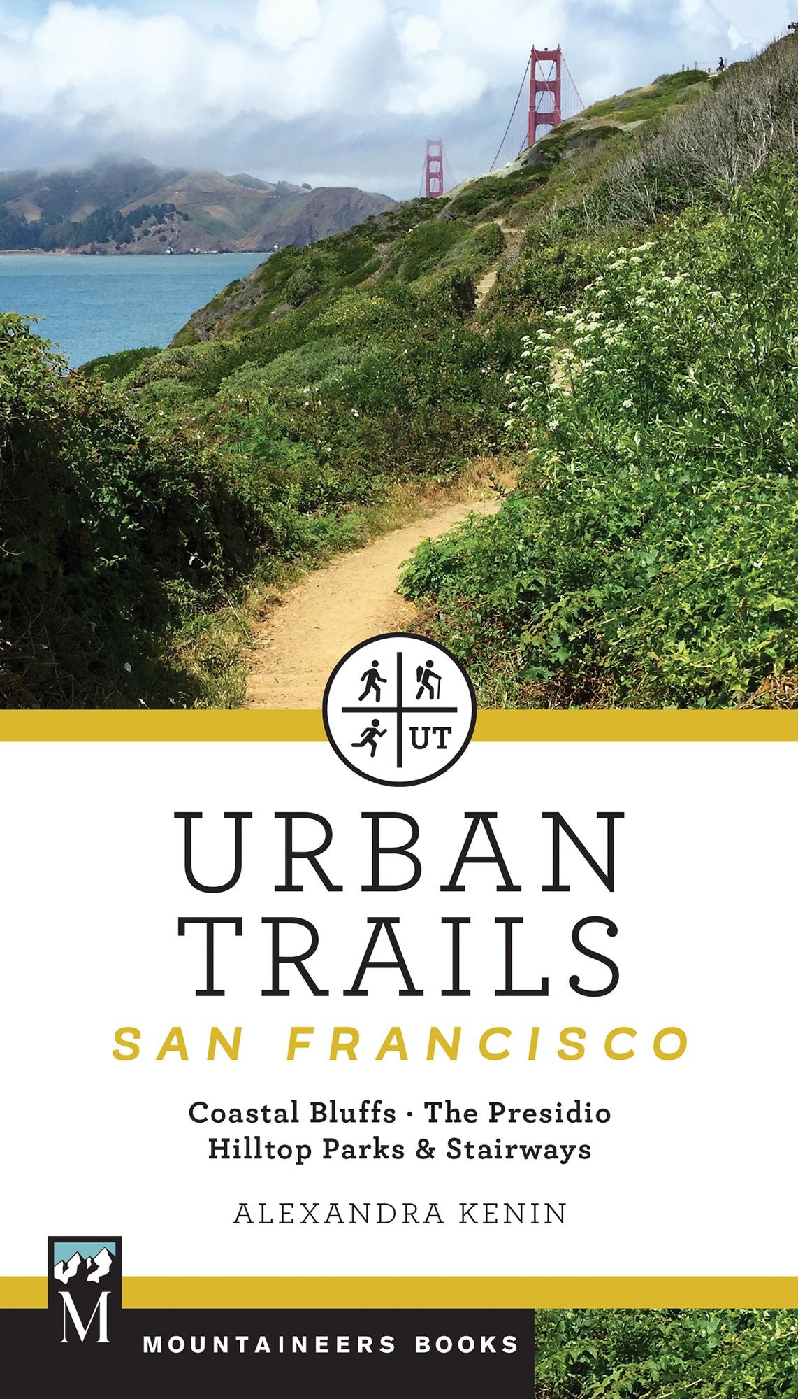 Urban Trails San Francisco: Coastal Bluffs & Waterfront, City Parks, The Presidio