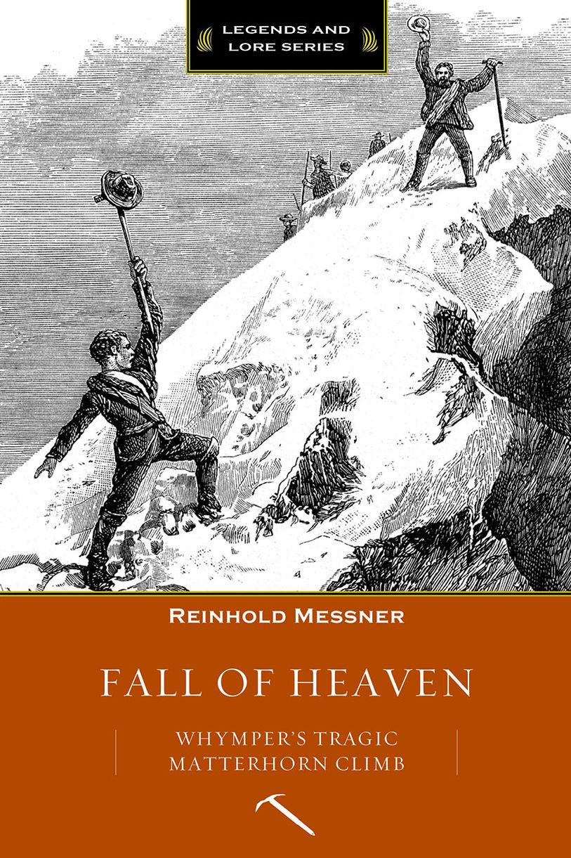 Fall of Heaven: Whymper's Tragic Matterhorn Climb