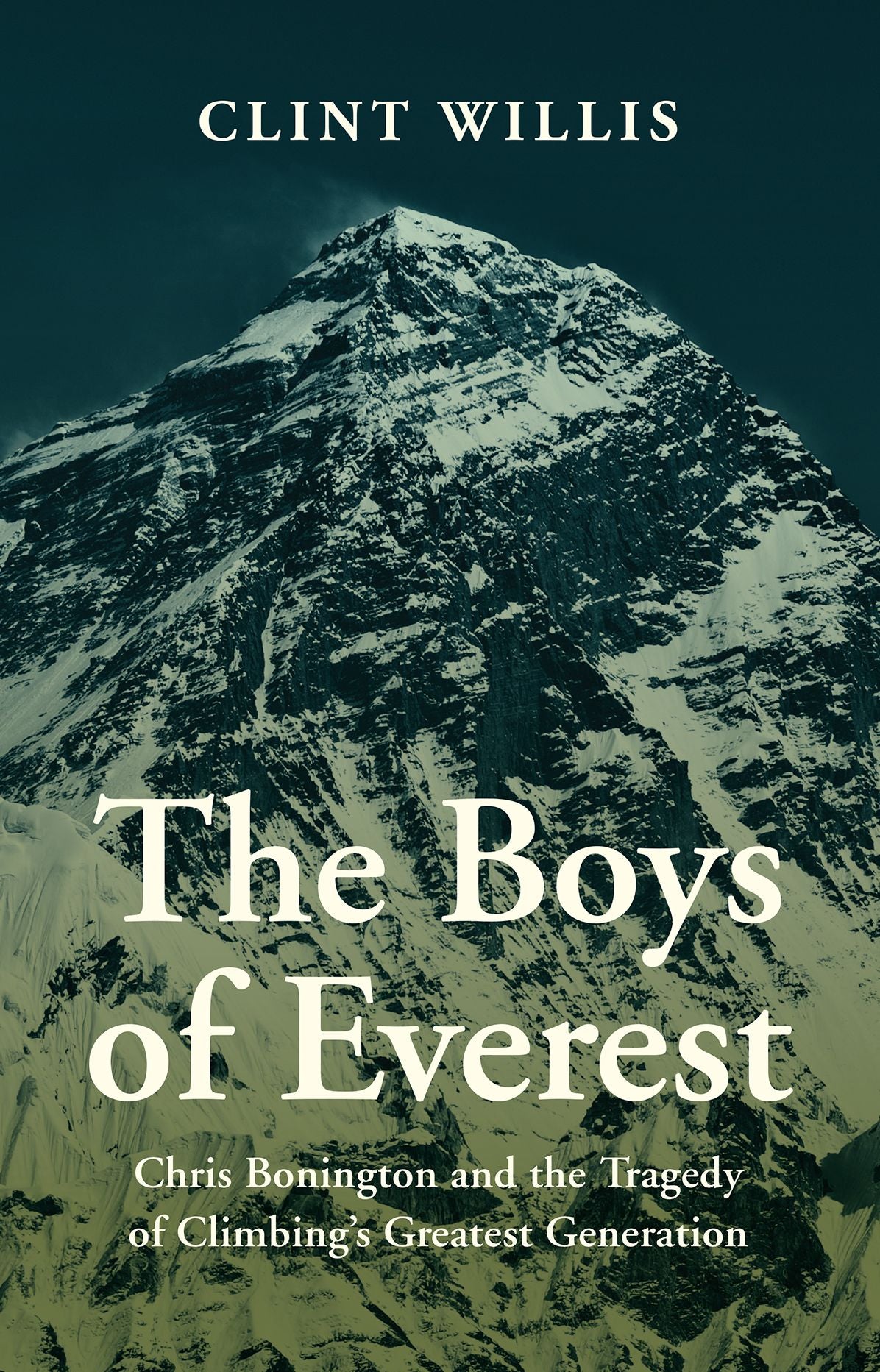 The Boys of Everest: Chris Bonington and the Tragedy of Climbing's Greatest Generation