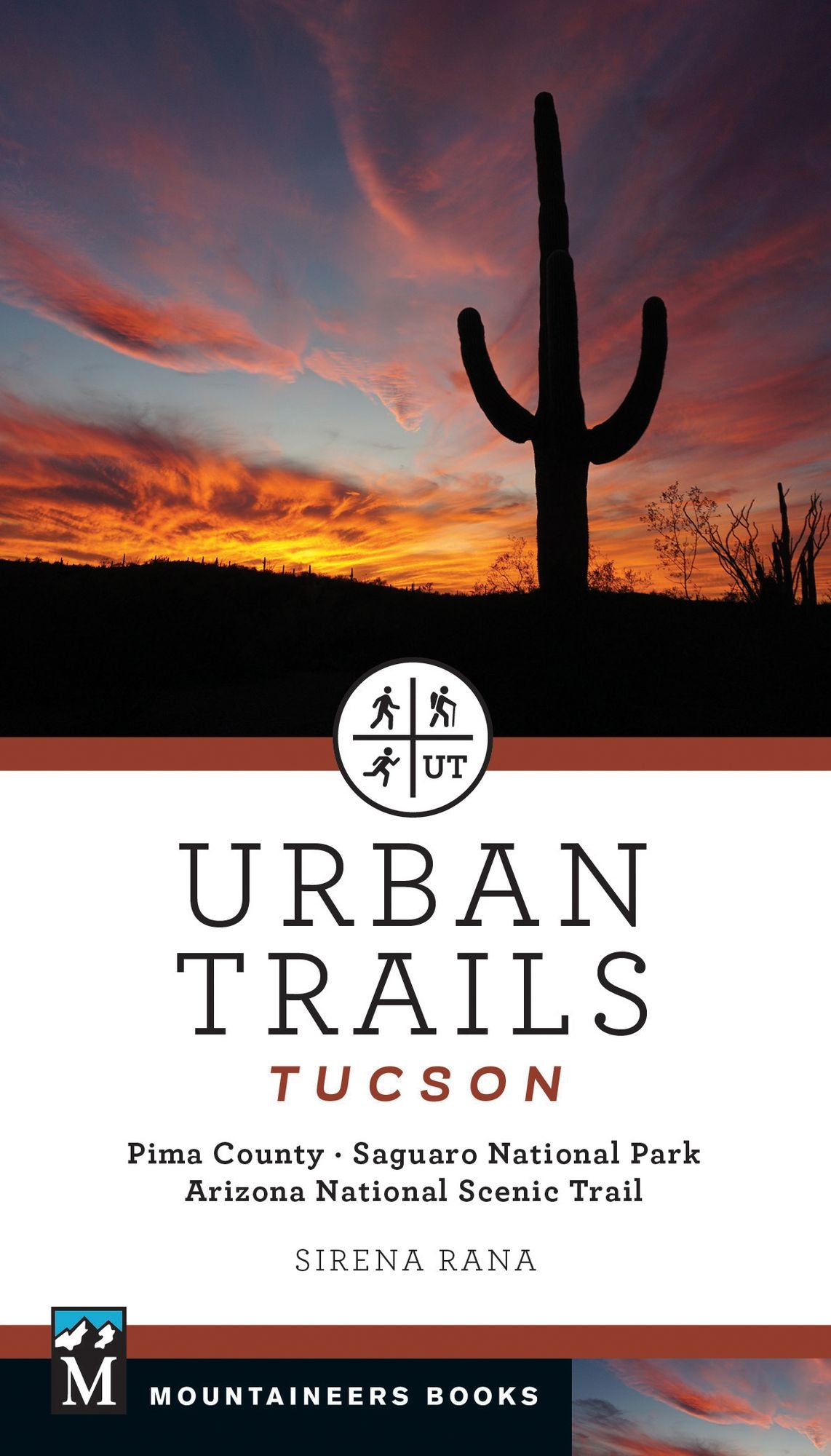 Urban Trails: Tucson: Pima County * Saguaro National Park * Arizona National Scenic Trail