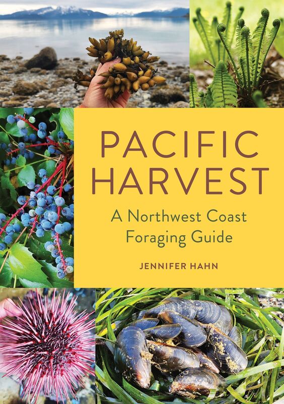 Pacific Harvest: A Northwest Coast Foraging Guide