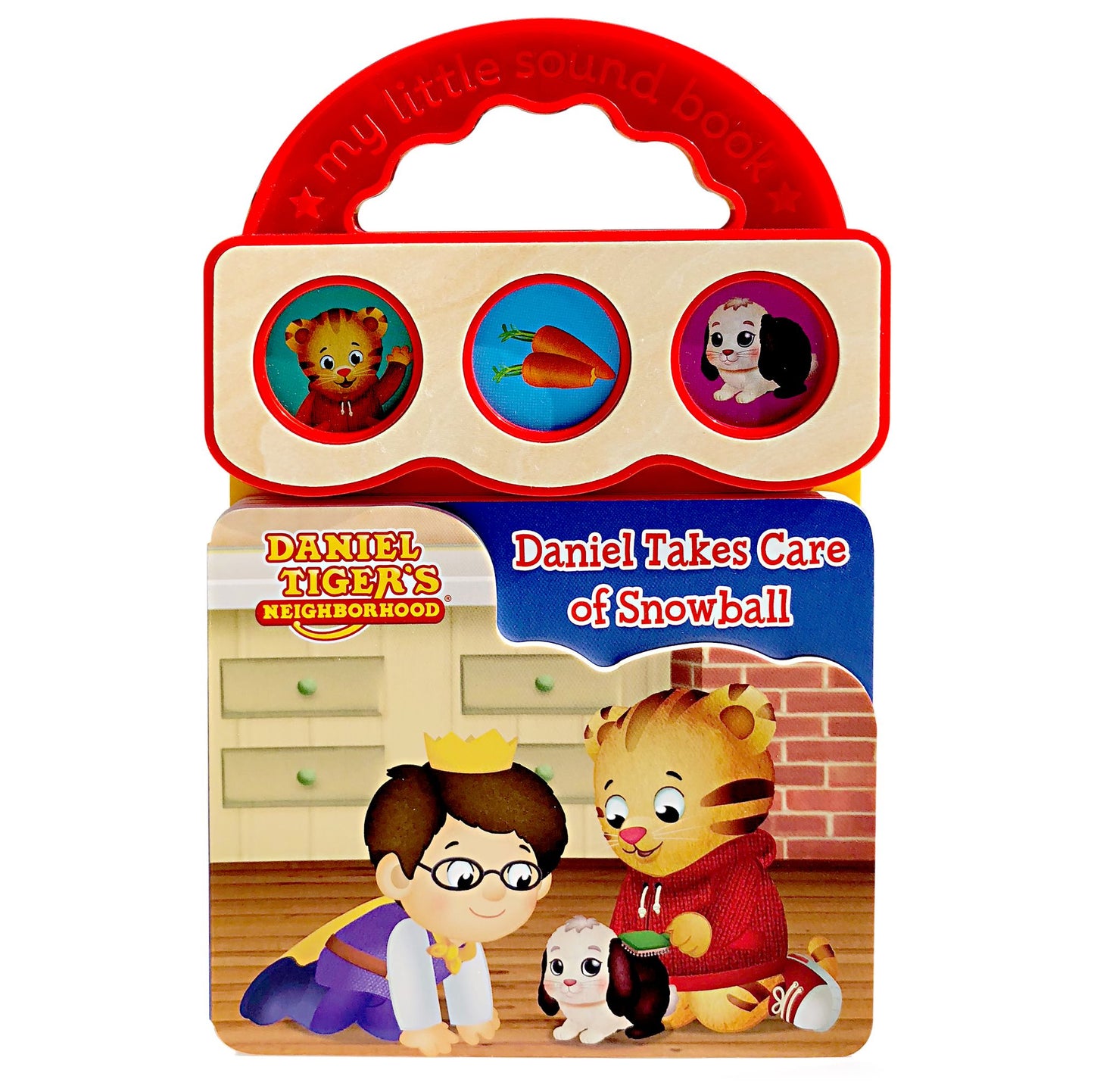 Daniel Takes Care of Snowball (Daniel Tiger): 3 Button Handle Book