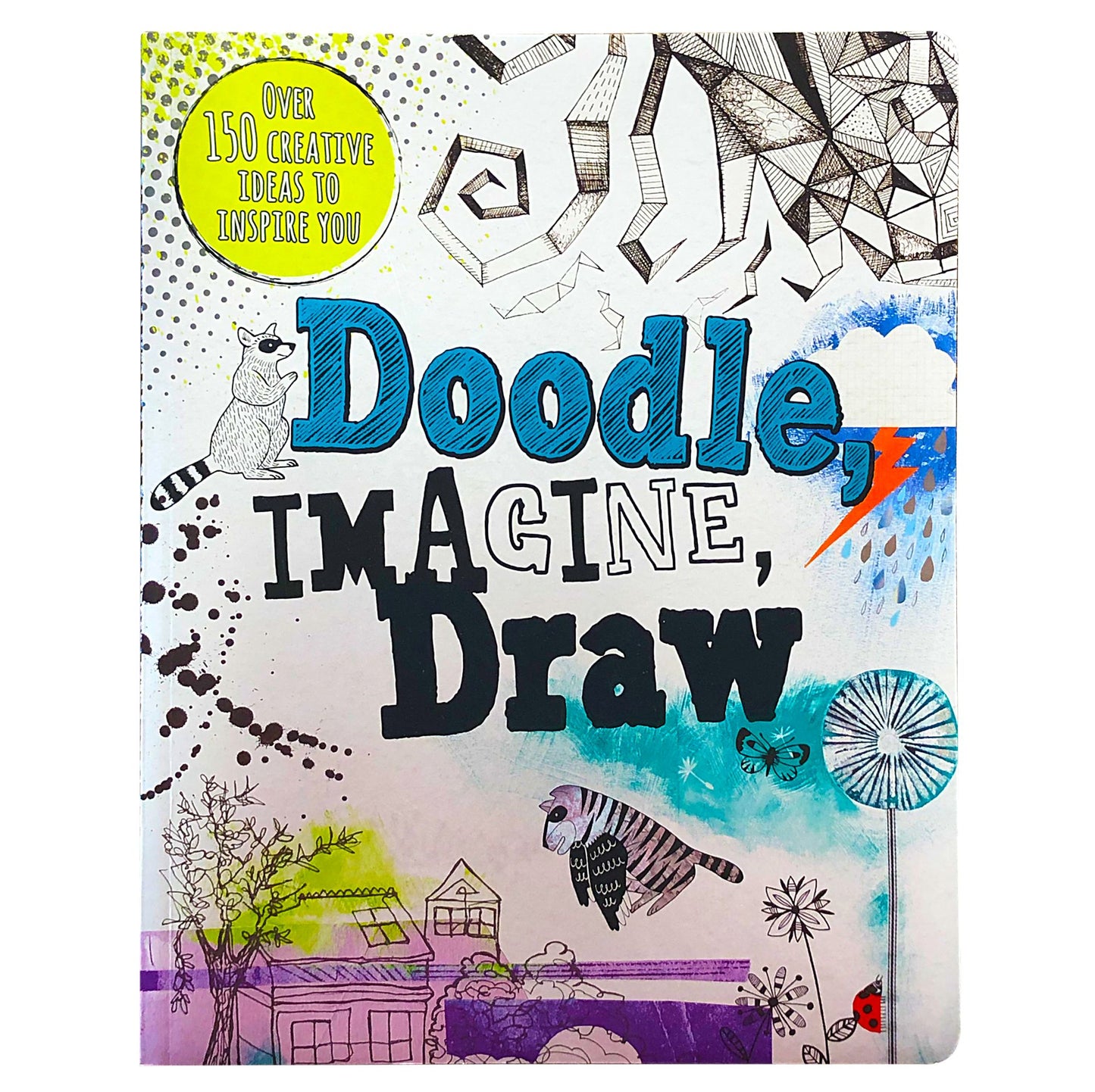 Doodle, Imagine, Draw: Over 150 Creative Ideas to Inspire You