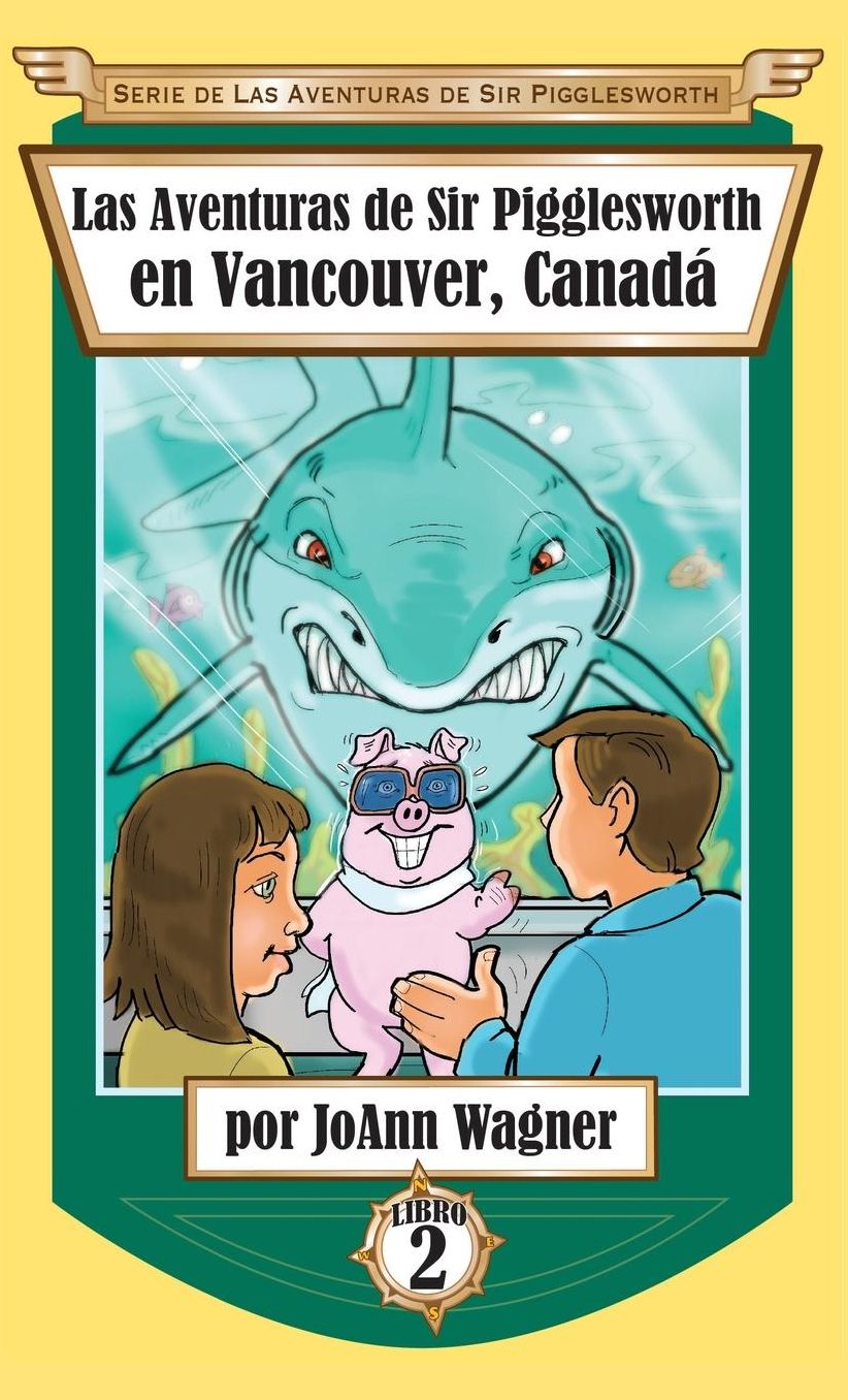Sir Pigglesworth's Adventures in Vancouver