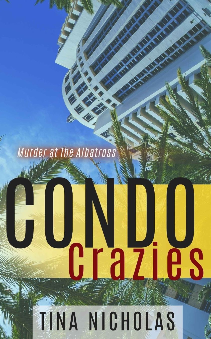 Condo Crazies: Murder At The Albatross