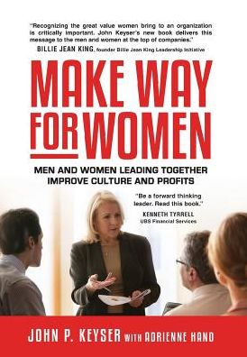 Make Way For Women: Men and Women Leading Together Improve Culture and Profits