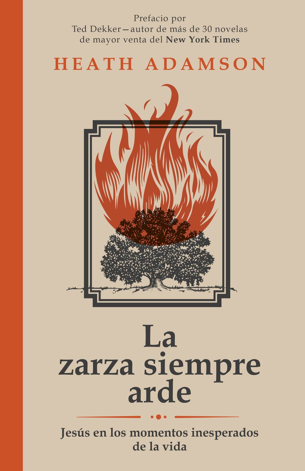 La zarza siempre arde: Jesús en los momentos inesperados de la vida