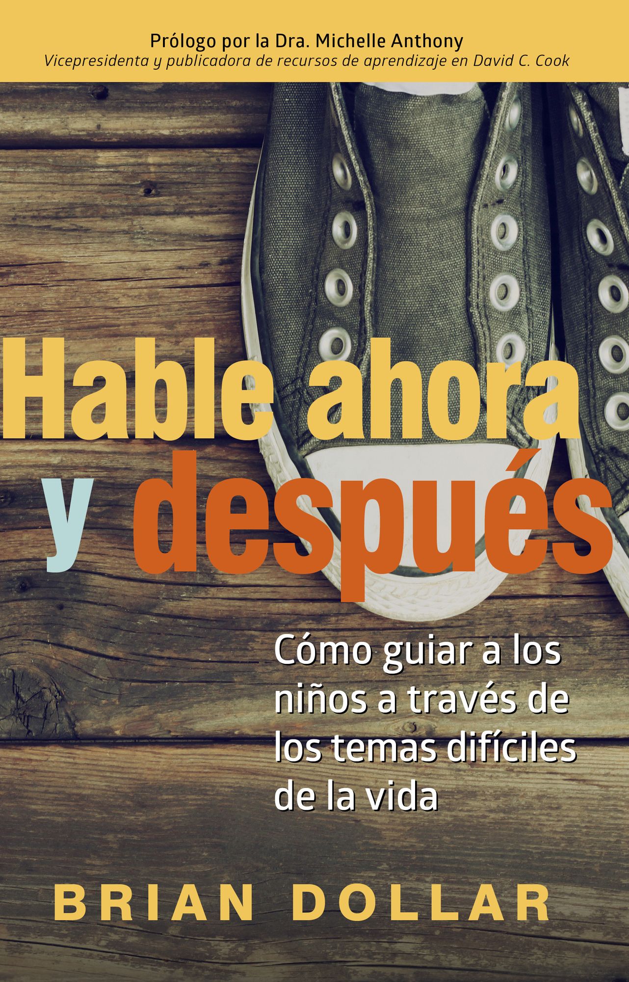 Hable ahora y después: Cómo guiar a los niños a través de los temas difíciles de la vida