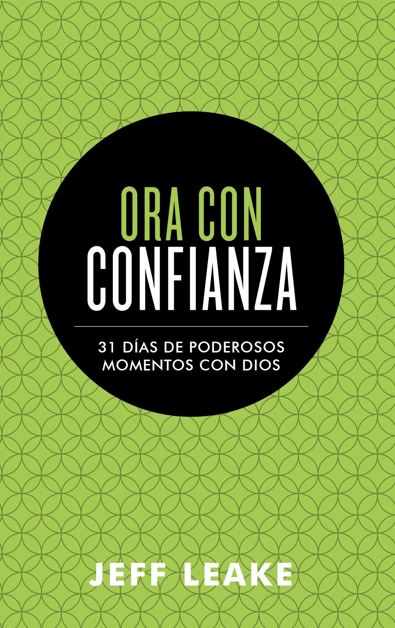 Ora con confianza: 31 días de poderosos momentos con Dios