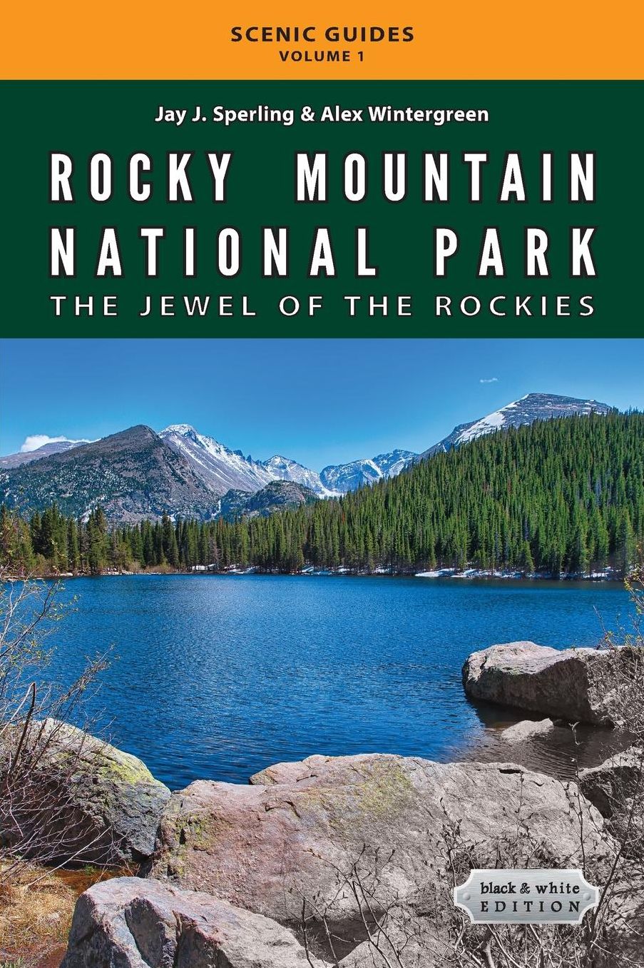 Rocky Mountain National Park: The Jewel of the Rockies: black & white Edition