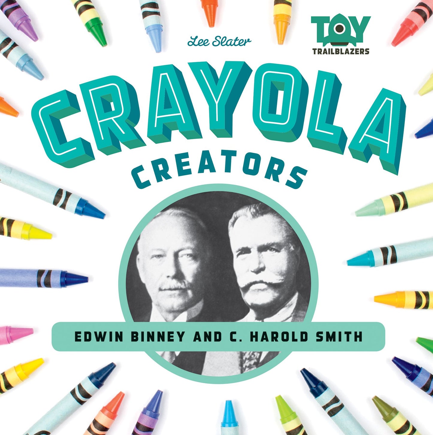 Crayola Creators: Edward Binney and C. Harold Smith (PagePerfect NOOK Book)