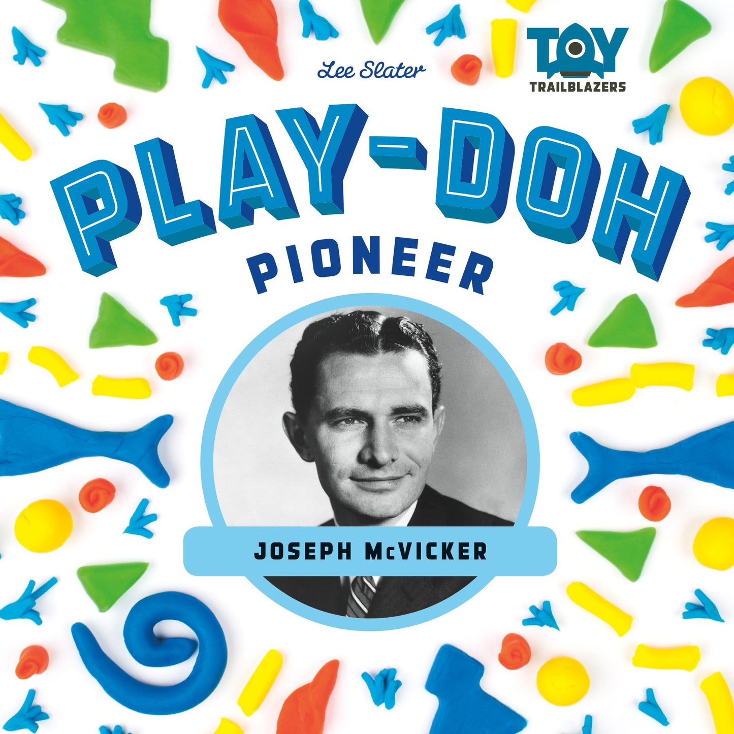 Play-Doh Pioneer: Joseph McVicker (PagePerfect NOOK Book)