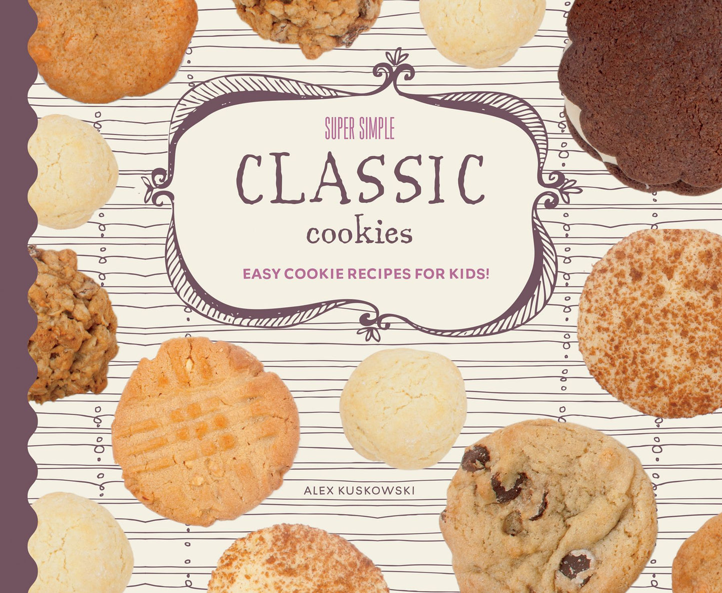 Super Simple Classic Cookies: Easy Cookie Recipes for Kids! (PagePerfect NOOK Book)
