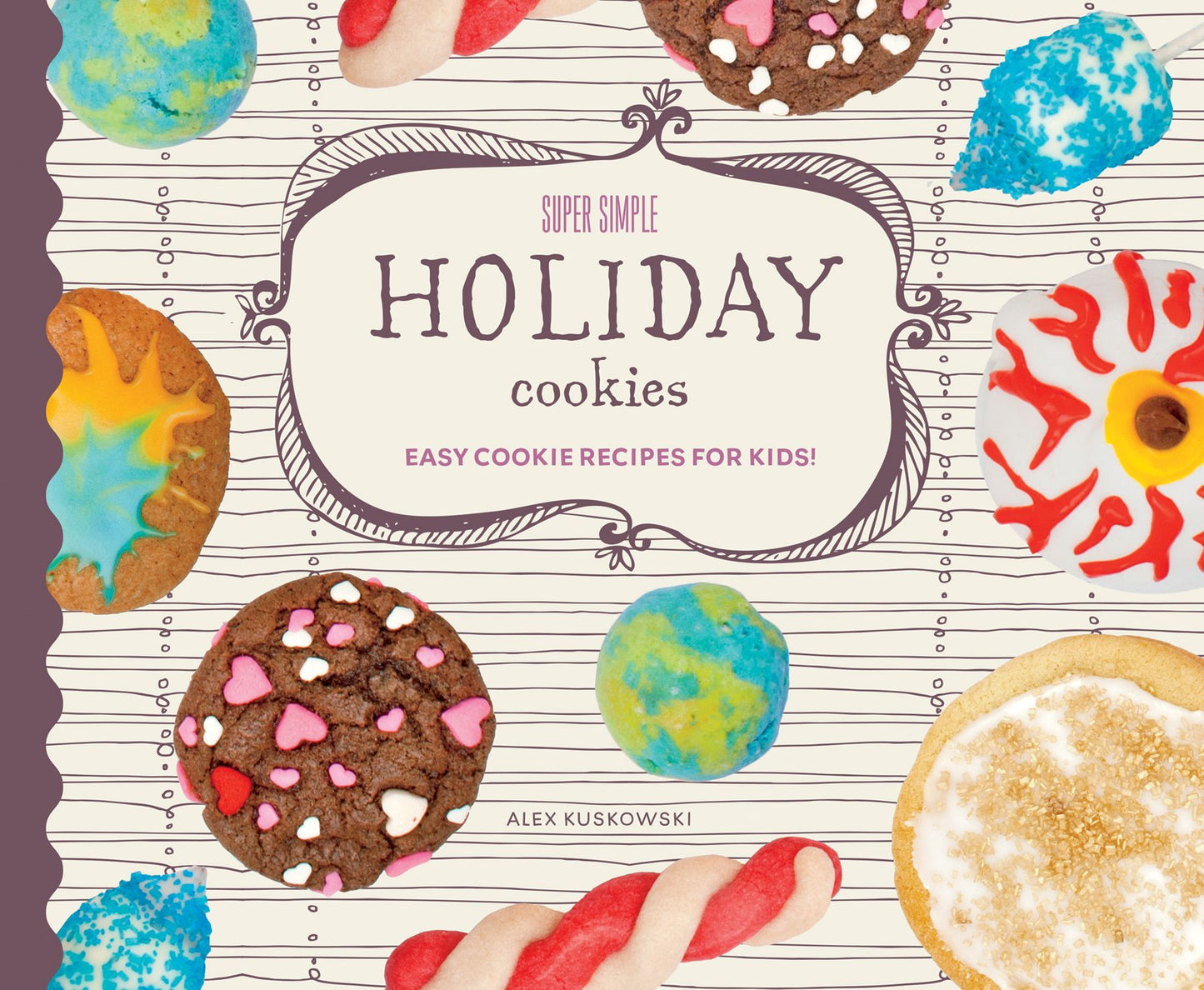 Super Simple Holiday Cookies: Easy Cookie Recipes for Kids! (PagePerfect NOOK Book)