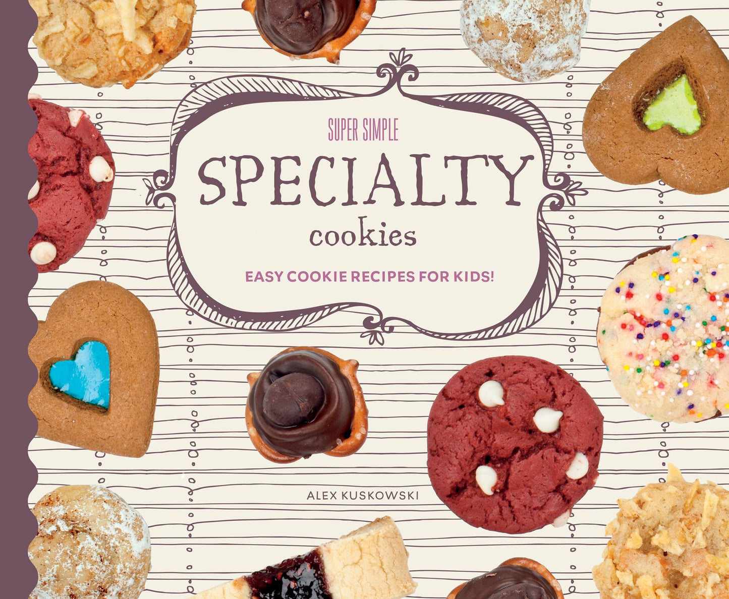 Super Simple Specialty Cookies: Easy Cookie Recipes for Kids! (PagePerfect NOOK Book)