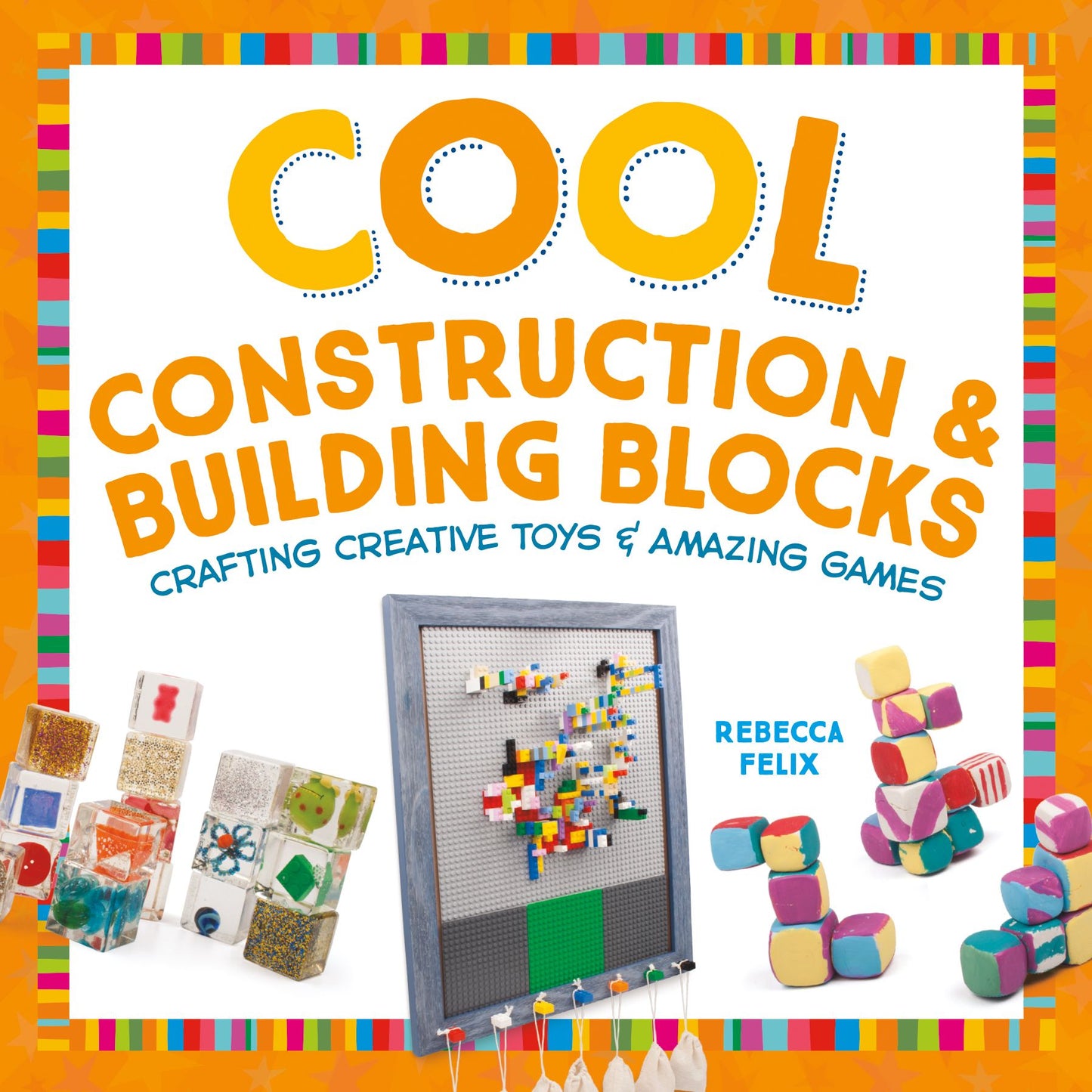Cool Construction & Building Blocks: Crafting Creative Toys & Amazing Games(PagePerfect NOOK Book)